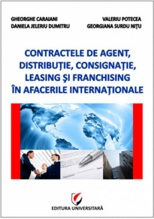Economie generală - Contractele de agent, distribuţie, consignatie, leasing si franchising in afacerile internationale