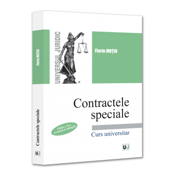Științe juridice și administrative - Contractele speciale. Editia a X-a, revazuta si adaugita - Florin Motiu