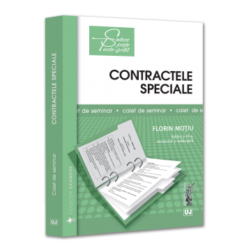Științe juridice și administrative - Contractele speciale. Sinteze teoretice, teste-grila si spete. Editia a IX-a, revazuta si adaugita - Florin Motiu
