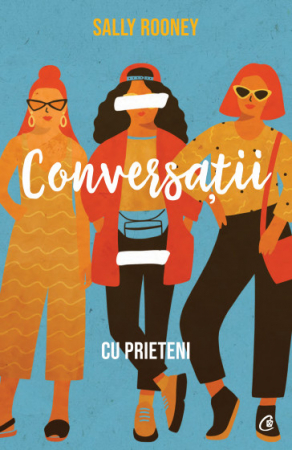 Roman - Conversatii cu prietenii - Sally Rooney