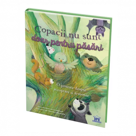 Timp liber - Copacii nu sunt doar pentru pasari. O poveste despre acceptare si armonie - Bonnie Grubman