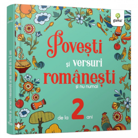Literatură pentru copii - Povești ilustrate - Povesti si versuri romanesti si nu numai pentru 2 ani