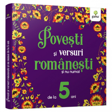 Literatură pentru copii - Povești ilustrate - Povesti si versuri romanesti si nu numai pentru 5 ani