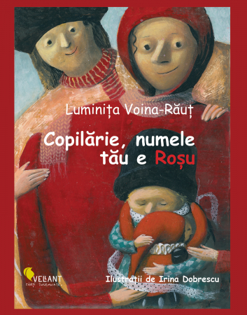 Children's literature - Illustrated stories - Childhood, your name is Red - Luminita Voina-Raut