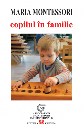 Psihologie - Copilul in familie - Maria Montessori