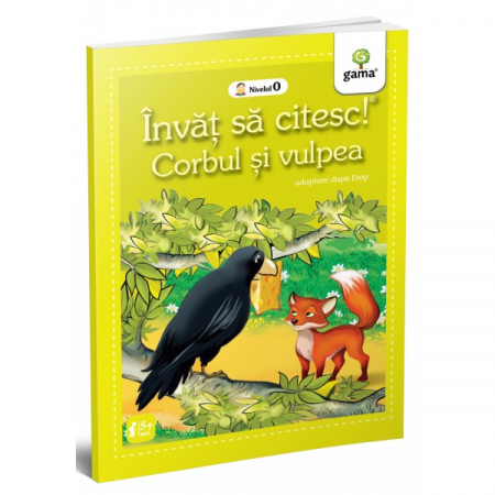 Literatură pentru copii - Povești ilustrate - Corbul si vulpea. Invat sa citesc! Nivelul 0 - Esop
