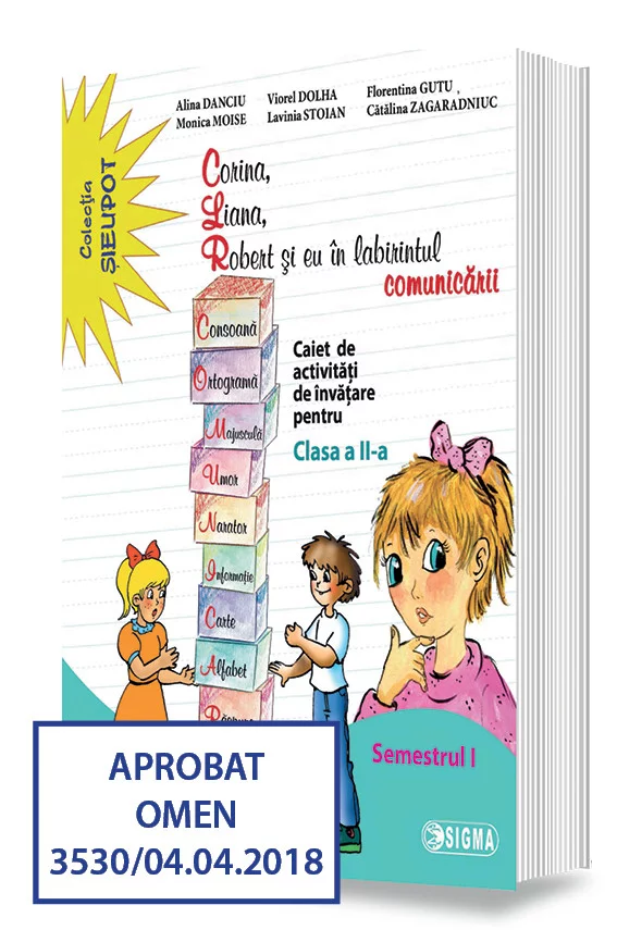 School book - Corina, Liana, Robert and I in the labyrinth of communication. Book of learning activities for the 2nd grade. First semester - Alina Danciu, Viorel Dolha, Florentina Gutu