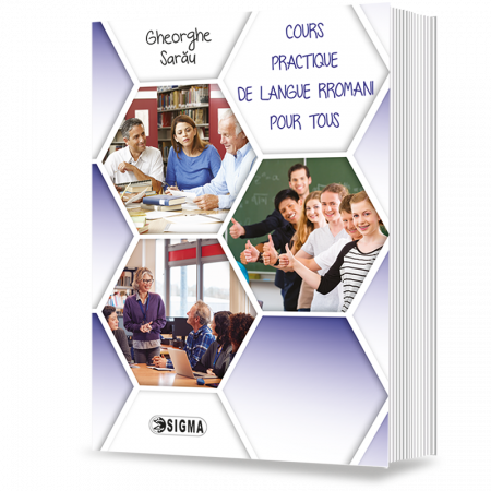 Filologie - Cours practique de langue rromani pour tous - Gheorghe Sarau
