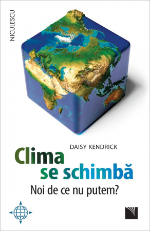 Psihologie aplicata in viata de zi cu zi - Clima se schimba. Noi de ce nu putem? - Daisy Kendrick