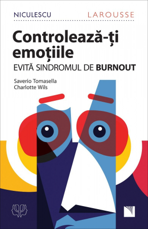 Psychology applied in everyday life - Control your emotions! Avoid BURNOUT syndrome! - Saverio Tomasella, Charlotte Wils