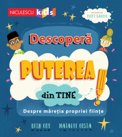 Cărți pentru copii - Descopera puterea din tine. Despre maretia propriei fiinte - Beth Cox, Natalie Costa