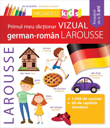 Philology - My first LAROUSSE German-Romanian VISUAL dictionary
