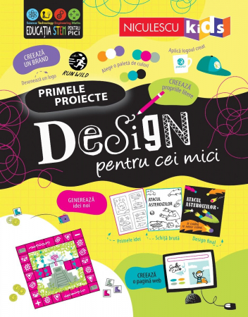 Cărți pentru copii - Design pentru cei mici. Primele proiecte. Educatie STEM - Tom Mumbray & Alice James