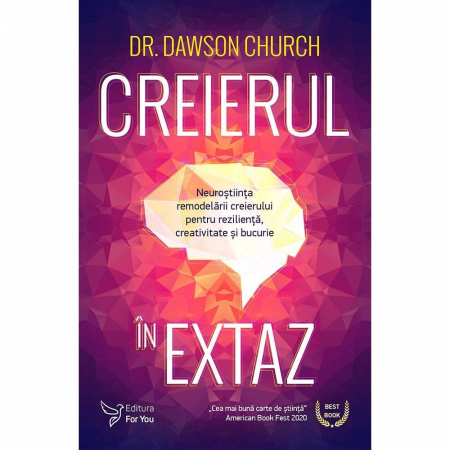 Psychology applied in everyday life - The brain in ecstasy. Neuroscience of brain reshaping for resilience, creativity and joy - Dr. Dawson Church