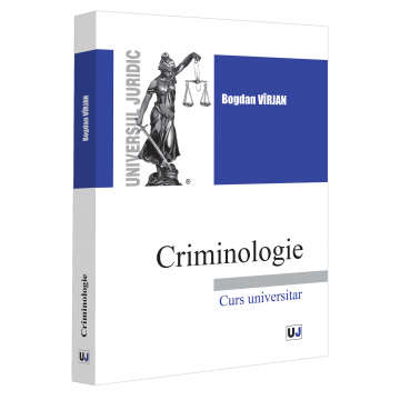 Drept - Criminologie. Curs universitar - Bogdan Virjan