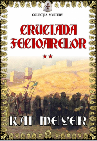 Preuniversitaria - Cruciada Fecioarelor ** - Kai Meyer