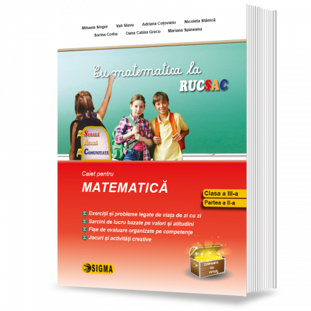 School book - With math in a backpack. At school, at home, in the community. Class III. Second semester - Mihaela Singer, Vali Slavu, Adriana Cotovanu, Nicoleta Stanica, Sorina Corha, Oana Catina Grecu, Mariana Spi
