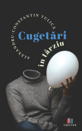 Leisure - Late thoughts - Alexandru-Constantin Tulica