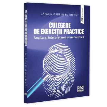 Legal and administrative sciences - Collection of Practical Exercises. Forensic Analysis and Interpretation – Gabriel-Catalin Butoi-Put
