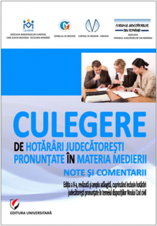 Științe juridice și administrative - Culegere de hotarari judecatoresti pronuntate in materia medierii. Note si comentarii.