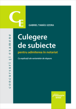 Law - Collection of topics for admission to the notary profession. With explanations of the answer options - Gabriel Tamás-Szora