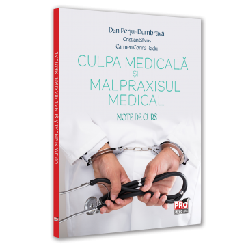 Law - Medical fault and medical malpractice. Course notes - Dan Perju Dumbrava, Cristian Savus, Carmen Corina Radu