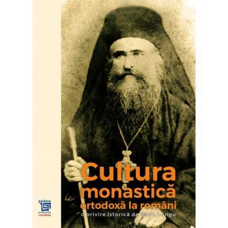Religie și filosofie - Cultura monastica ortodoxa la romani - Radu Lungu