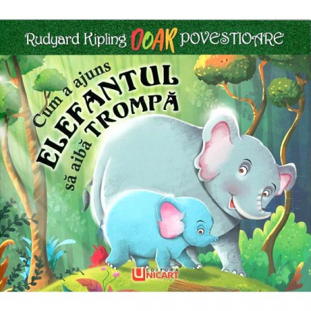Literatură pentru copii - Povești ilustrate - Cum a ajuns elefantul sa aiba trompa. Citim pe silabe - Rudyard Kipling
