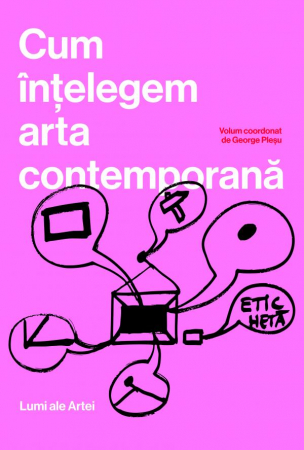 Arte și Multimedia - Cum intelegem arta contemporana - George Plesu