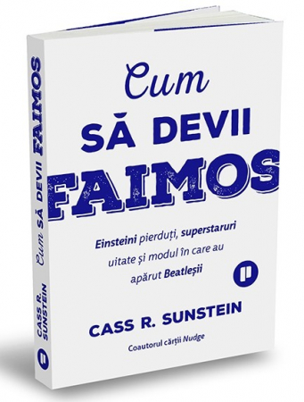 Leisure - How to become famous. Lost Einsteins, forgotten superstars and how the Beatles appeared - Cass R. Sunstein