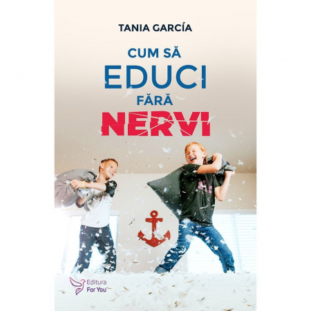 Psychology applied in everyday life - How to educate without nerves - Tania Garcia