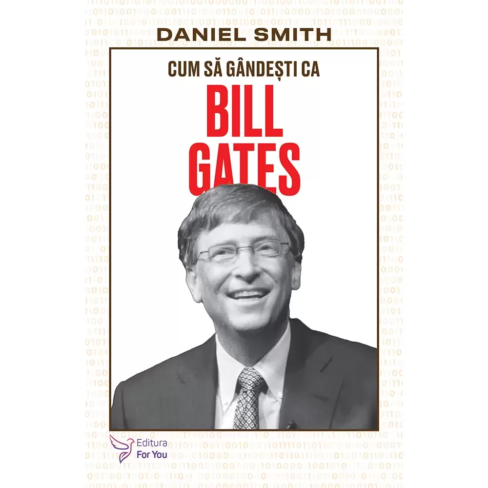 Psihologie - Cum sa gandesti ca Bill Gates - Daniel Smith
