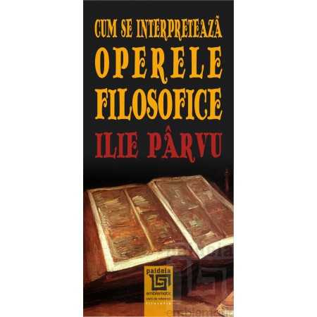 Religion and psilosophy - How to interpret philosophical works - Ilie Parvu
