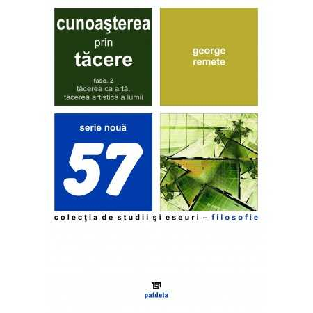 Religion and psilosophy - Knowledge through silence. Silence as art. The artistic silence of the world. Volume II - George Remete