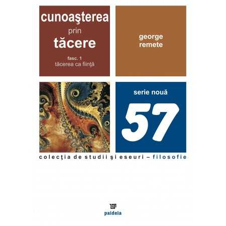 Religion and psilosophy - Knowledge through silence. Silence as being. Volume I - George Remete
