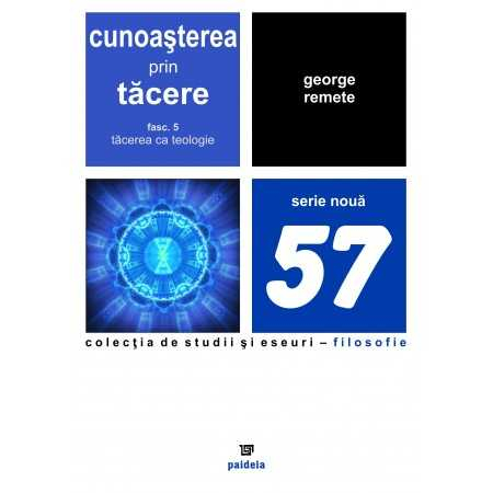 Religion and psilosophy - Knowledge through silence. Silence as theology. Volume V - George Remete
