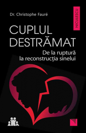 Psychology - The broken couple. From rupture to self-reconstruction - Dr. Christophe Fauré