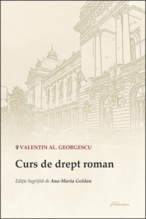 Științe juridice și administrative - Curs de drept roman - Valentin Al. Georgescu