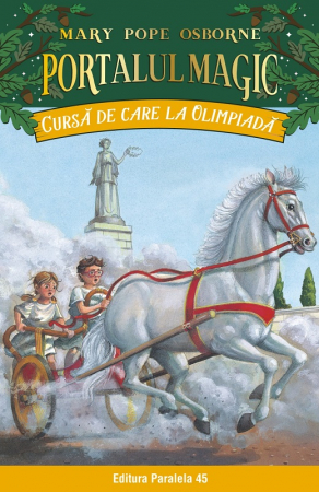 Literatură pentru copii - Povești ilustrate - Portalul Magic nr. 16. Cursa de care la Olimpiada. Editia a II-a - Osborne Mary Pope