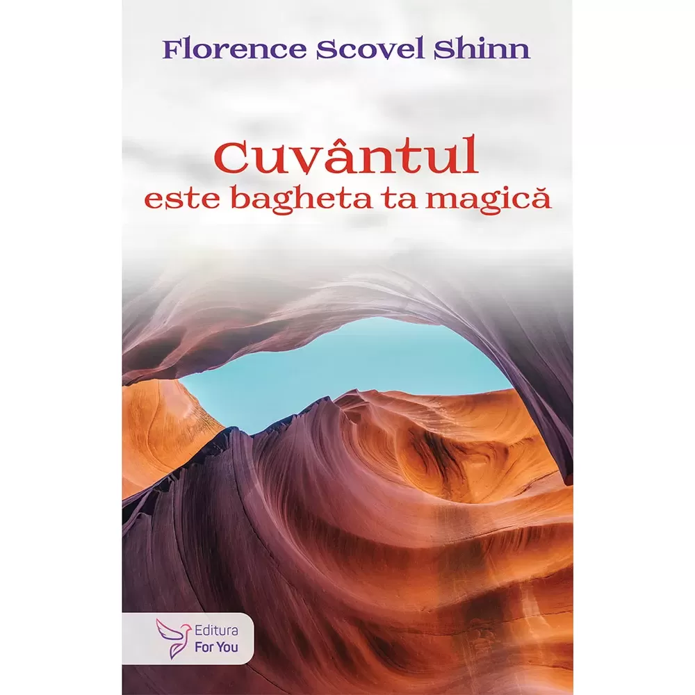 Psihologie aplicata in viata de zi cu zi - Cuvantul este bagheta ta magica - Florence Scovel Shinn