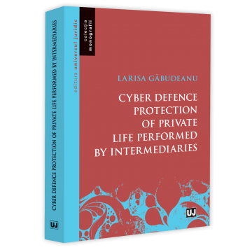 Drept - Cyber defence protection of private life performed by intermediaries - Larisa Gabudeanu