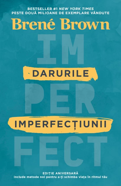 Psihologie - Darurile imperfectiunii - Brené Brown