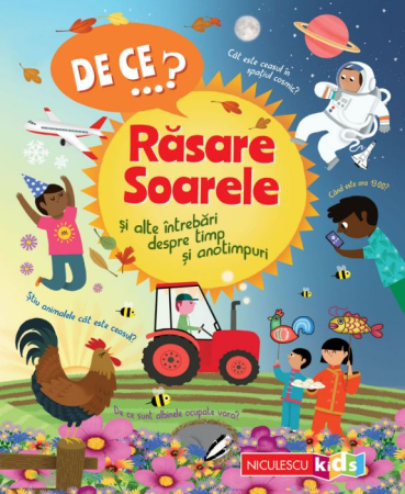 Cărți pentru copii - DE CE…? Rasare Soarele si alte intrebari despre timp si anotimpuri - Brenda Walpole