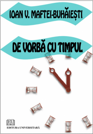 Preuniversitaria - De vorba cu timpul - Ioan V. Maftei-Buhaiesti