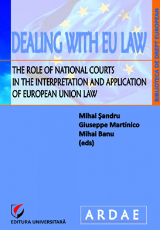 Științe juridice și administrative - Dealing with EU Law. The Role of National Courts in the Interpretation and Application of European Union Law