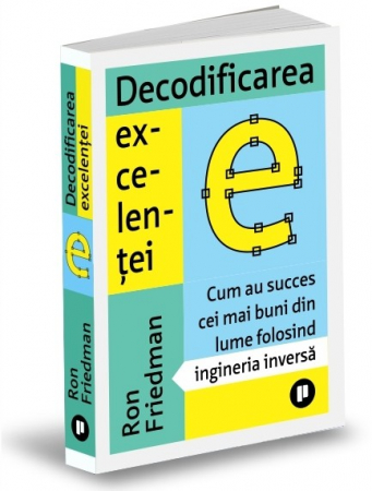 Psychology applied in everyday life - Decoding excellence. How the best in the world are successful using reverse engineering - Ron Friedman