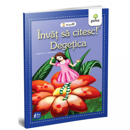 Literatură pentru copii - Povești ilustrate - Degetica. Invat sa citesc! Nivelul 0 - H. C. Andersen