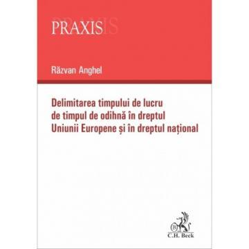 Legal and administrative sciences - Delimitation of working time and rest time in European Union law and national law - Razvan Anghel