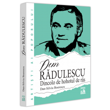Timp liber - Dem Radulescu. Dincolo de hohotul de ras - Dan-Silviu Boerescu