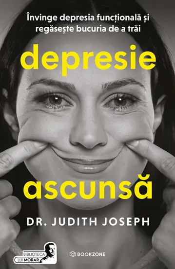 Psychology - Hidden Depression. Overcome Functional Depression and Rediscover the Joy of Living - Dr. Judith Joseph